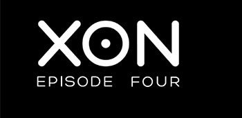 XON Episode Four